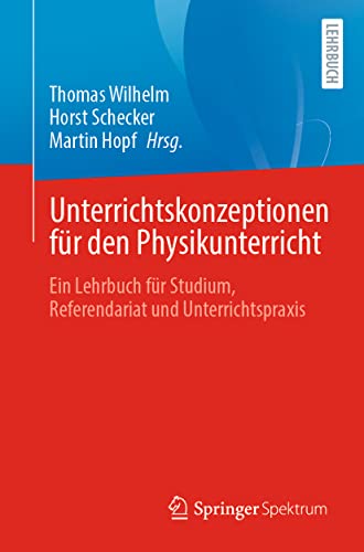 Unterrichtskonzeptionen für den Physikunterricht: Ein Lehrbuch für Studium, Referendariat und Unterrichtspraxis von Springer Spektrum